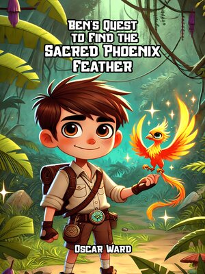 cover image of Ben's Quest to Find the Sacred Phoenix Feather